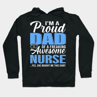 Mens I'm A Proud Dad Of A Freaking Awesome Nurse Shirt For Father Hoodie